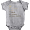 coffee then human resources Baby Bodysuit