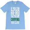 if you can read this, you are camping too close T-Shirt