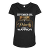 september girl is a perfect combination of princess and warrior Maternity Scoop Neck T-shirt