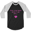 this is my heart when i see you 3/4 Sleeve Shirt