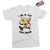 i do it for the pizza Exclusive T-shirt