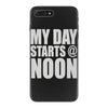 my day starts at noon iPhone 7 Plus Case