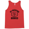 my weekend is all booked Tank Top