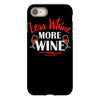 less whine more wine iPhone 8