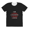i Am A Woman A Daughter A Mother A Sister All Over Women's T-shirt