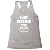 me boss you wife Racerback Tank