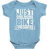 Just One More Bike I Promise Baby Onesie