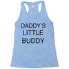 daddy little buddy Racerback Tank