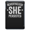 nevertheless   she persisted iPad Mini