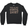 This Is My Hunting Shirt Crewneck Sweatshirt