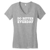 do better everday Women's V-Neck T-Shirt