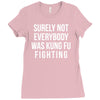 surely not everybody was kung fu fighting Ladies Fitted T-Shirt
