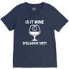 is it wine oclock yet V-Neck Tee