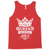 Queens Are Born In July Tank Top