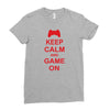 keep calm and game on Ladies Fitted T-Shirt