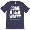 come my way T-Shirt