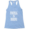normal is boring tie dye Racerback Tank