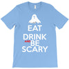 eat drink and be scary T-Shirt