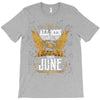 All Men Are Created Equal But Only The Best Are Born In June T-Shirt