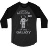 Best Dad in The Galaxy 3/4 Sleeve Shirt