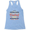 Behind Every Football Player Who Believes in Himself is a Football Dad Racerback Tank