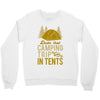 dude that camp trip in tents funny Crewneck Sweatshirt