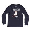 i puggin love you Long Sleeve Shirts