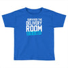 survived the delivery room it's a boy funny Toddler T-shirt