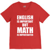 english is important but math is importanter V-Neck Tee