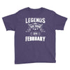 Legends Are Born In February Youth Tee