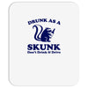 drunk as a skunk Mousepad