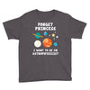 Forget Princess I' Want To Be An Astrophysicist Youth Tee