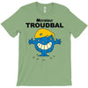 monsieur troudbal T-Shirt