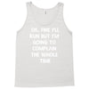 ok, fine i'll run funny sayings runner Tank Top