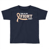 This Is My Fight Shirt Toddler T-shirt