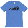 schwing! T-Shirt