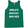 world's okayest brother Tank Top