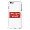 I Don't See You In My Dreams Anymore iPhone 6 Plus/6s Plus Case