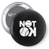 not ok baseball Pin-back button
