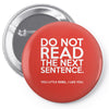 do not read the next sentence funny Pin-back button