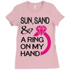sun, sand &amp; a ring on my hand Ladies Fitted T-Shirt