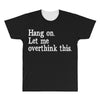 hang on let me overthink this All Over Men's T-shirt