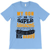 My Son Is Super Awesome His Daddy T-Shirt
