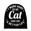 I Work Hard So My Cat Can Live A Better Life Baby Beanies