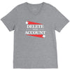 delete your account V-Neck Tee