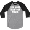 run more than your mouth 3/4 Sleeve Shirt