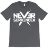 never surrender T-Shirt