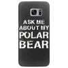 ask me about my polar bear Samsung Galaxy S7 Edge