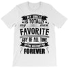 My Uncle Is Totally My Most Favorite Guy of All Time in the History of T-Shirt