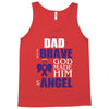 my dad was so brave god made him an angel Tank Top